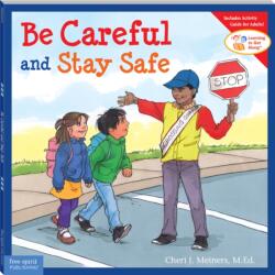 Be Careful and Stay Safe (ISBN: 9781575422114)