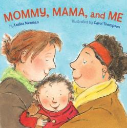 Mommy, Mama, and Me - Leslea Newman (ISBN: 9781582462639)