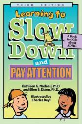 Learning to Slow Down and Pay Attention - Kathleen G. Nadeau, Ellen B. Dixon (ISBN: 9781591471554)