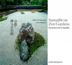Samadhi on Zen Gardens - Tom Wright, Katsuhiko Mizuno (ISBN: 9784838104178)
