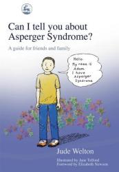 Can I Tell You about Asperger Syndrome? : A Guide for Friends and Family (ISBN: 9781843102069)