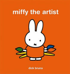Miffy the Artist - Dick Bruna (ISBN: 9781854378231)