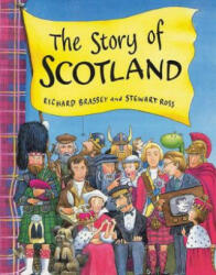 Story Of Scotland - Richard Brassey (ISBN: 9781858815497)