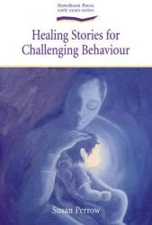 Healing Stories for Challenging Behaviour (ISBN: 9781903458785)