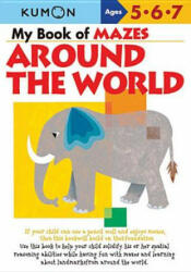 My Book of Mazes Around the World: Ages 5 6 7 (ISBN: 9781933241401)