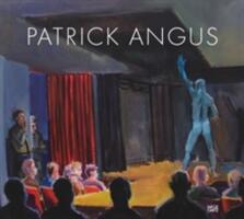 Patrick Angus - Patrick Angus, Douglas Blair Turnbaugh, Mark Gisbourne (ISBN: 9783775741804)