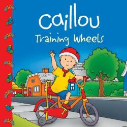 Caillou: Training Wheels - Sarah Margaret Johanson, Eric Sevigny (ISBN: 9782894507469)