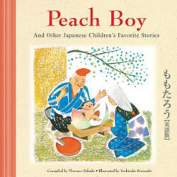 Peach Boy And Other Japanese Children's Favorite Stories - Florence Sakade, Yoshisuke Kurosaki (ISBN: 9784805309964)