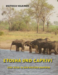 Etosha und Caprivi - Dietrich Volkmer (ISBN: 9783739221564)