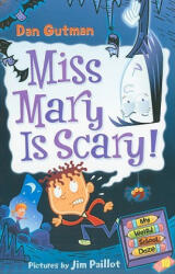 My Weird School Daze #10: Miss Mary Is Scary! - Dan Gutman (ISBN: 9780061703973)