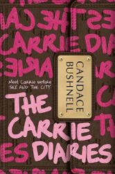 Carrie Diaries - Candace Bushnell (ISBN: 9780061728914)