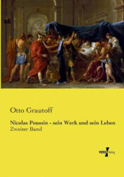 Nicolas Poussin - sein Werk und sein Leben - Otto Grautoff (ISBN: 9783737207218)
