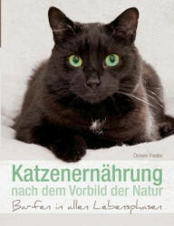Katzenernahrung nach dem Vorbild der Natur - Doreen Fiedler (ISBN: 9783735790477)