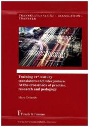 Training 21st Century Translators and Interpreters - Marc Orlando (ISBN: 9783732902453)