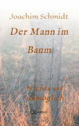 Mann im Baum - Joachim Schmidt (ISBN: 9783732333998)