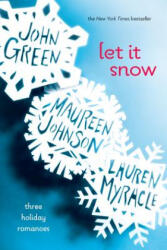 Let It Snow - John Green, Maureen Johnson, Lauren Myracle (ISBN: 9780142412145)