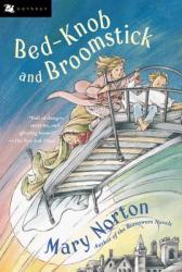 Bed-Knob and Broomstick - Mary Norton, Erik Blegvad, Erik Blegvad (ISBN: 9780152024567)