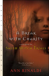 A Break with Charity: A Story about the Salem Witch Trials (ISBN: 9780152046828)