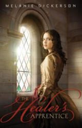 Healer's Apprentice - Melanie Dickerson (ISBN: 9780310721437)