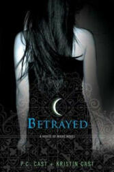 Betrayed - P. C. Cast, Kristin Cast (ISBN: 9780312360283)