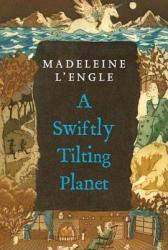 A SWIFTLY TILTING PLANET - Madeleine L'Engle (ISBN: 9780312368562)