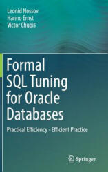 Formal SQL Tuning for Oracle Databases: Practical Efficiency - Efficient Practice (ISBN: 9783662504161)