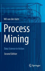 Process Mining - Wil van der Aalst (ISBN: 9783662498507)