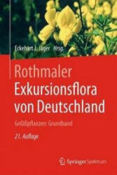 Rothmaler - Exkursionsflora von Deutschland. Gefapflanzen: Grundband - Eckehart J. Jäger (ISBN: 9783662497074)