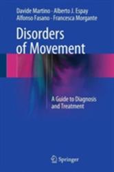 Disorders of Movement - Davide Martino, Alberto J. Espay, Alfonso Fasano, Francesca Morgante (ISBN: 9783662484661)