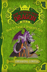How to Twist a Dragon's Tale - Cressida Cowell (ISBN: 9780316085311)
