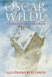 Oscar Wilde Stories For Children - P J Lynch (ISBN: 9780340894361)