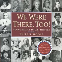 We Were There Too! : Young People in U. S. History (ISBN: 9780374382520)