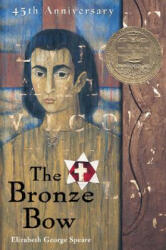 Bronze Bow - Elizabeth George Speare (ISBN: 9780395137192)
