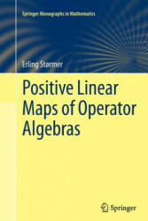 Positive Linear Maps of Operator Algebras - Erling Stormer (ISBN: 9783642429132)