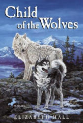 Child of the Wolves - Elizabeth Hall (ISBN: 9780440413219)