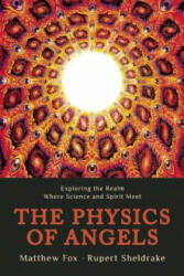 Physics of Angels - Rupert Sheldrake (ISBN: 9781939681287)