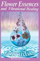 Flower Essences and Vibrational Healing - Gurudas (ISBN: 9781939438423)