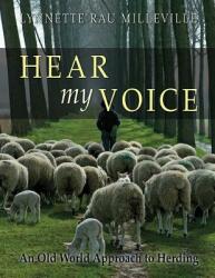 Hear my Voice: An Old World Approach to Herding (ISBN: 9781939054364)