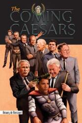 The Coming Caesars (ISBN: 9781938480041)