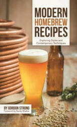 Modern Homebrew Recipes - Gordon Strong (ISBN: 9781938469145)