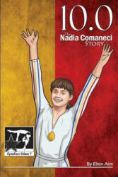 10.0: The Nadia Comaneci Story - Ellen Aim (ISBN: 9781938438493)
