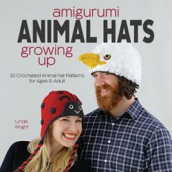 Amigurumi Animal Hats Growing Up - LINDA WRIGHT (ISBN: 9781937564995)