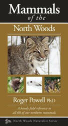 Mammals of the North Woods - Roger Powell (ISBN: 9781936571093)