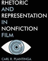 Rhetoric and Representation in Nonfiction film (ISBN: 9781936243013)