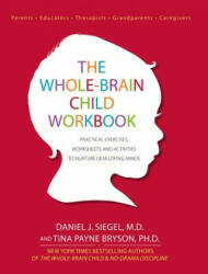 Whole-Brain Child Workbook - Daniel J Siegel (ISBN: 9781936128747)