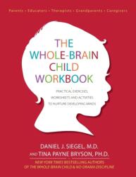 The Whole-Brain Child Workbook (ISBN: 9781936128747)