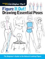 Figure It Out! Drawing Essential Poses - Christopher Hart (ISBN: 9781936096992)
