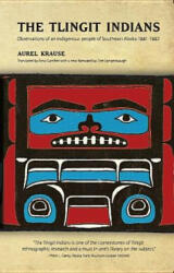 Tlingit Indians - Aurel Krause, Erna Gunther (ISBN: 9781935347255)