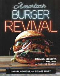 American Burger Revival - Samuel Monsour, Richard Chudy (ISBN: 9781934598139)