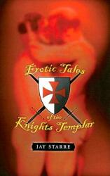 Erotic Tales of the Knights Templar (ISBN: 9781934187166)